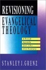 Revisioning Evangelical Theology : A Fresh Agenda for the 21st Century