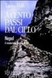 Cover of A cento passi dal cielo. Nepal, il misterioso Regno di Lo