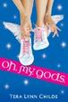 Cover of Oh. My. Gods.