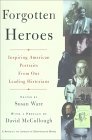 Forgotten Heroes : Inspiring American Portraits from Our Leading Historians (Society of American Historians Books)