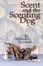 Cover of "Scent and the Scenting Dog"