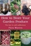 Cover of How to Store Your Garden Produce