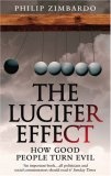 The Lucifer Effect : How Good People Turn Evil