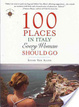 Cover of 100 Places in Italy Every Woman Should Go