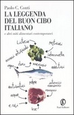 Cover of La leggenda del buon cibo italiano e altri miti alimentari contemporanei