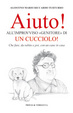 Cover of Aiuto! All'improvviso <<genitore>> di un cucciolo!
