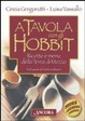 Cover of A tavola con gli hobbit. Ricette e menù della Terra di Mezzo