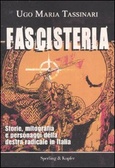Fascisteria Storie, mitografia e personaggi della destra radicale in Italia