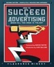 Cover of How To Succeed in Advertising When All You Have Is Talent