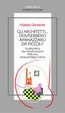 Cover of Gli architetti... dovrebbero ammazzarli da piccoli