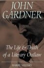 John Gardner : Literary Outlaw