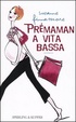 Cover of Prémaman a vita bassa