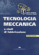Cover of Tecnologia meccanica e studi di fabbricazione
