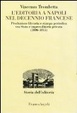 Cover of L'editoria a Napoli nel decennio francese (1806-1815). Pubblicazione libraria e stampa periodica tra Stato e imprenditoria privata