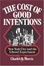 Cover of "The Cost of Good Intentions"