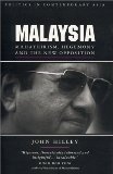 Malaysia : Mahathirism, Hegemony and the New Opposition (Politics in Contemporary Asia)