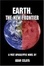 Cover of 'Earth, the New Frontier'