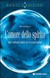 Cover of L' amore dello spirito. Dalle costellazioni familiari alle costellazioni spirituali
