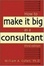 Cover of How to Make It Big As a Consultant