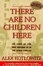 Cover of 'There Are No Children Here'