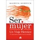 Cover of Ser mujer: Un viaje heroico