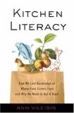 Kitchen Literacy : How We Lost Knowledge of Where Food Comes from and Why We Need to Get It Back