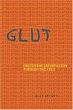 Glut : Mastering Information Through The Ages
