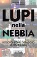 Cover of Lupi nella nebbia. Kosovo: l'Onu ostaggio di mafie e Usa