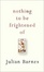 Cover of Nothing to Be Frightened Of