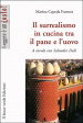 Cover of Il surrealismo in cucina tra il pane e l'uovo