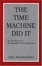 Cover of The Time Machine Did It