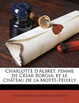 Cover of Charlotte D'Albret, Femme de César Borgia; Et Le Château de la Motte-Feuilly