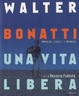 Cover of Walter Bonatti. Una vita libera