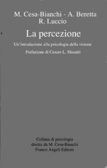 La percezione. Un'introduzione alla psicologia della visione Prefazione di Cesare L. Musatti
