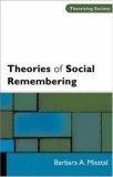 Theories of Social Remembering (Theorizing Society)