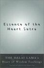 Essence of the Heart Sutra : The Dalai Lama's Heart of Wisdom Teachings