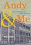 Cover of "Andy & Me"