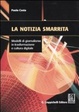 Cover of La notizia smarrita. Modelli di giornalismo in trasformazione e cultura digitale