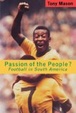 Cover of Passion of the People? Football in South America