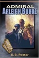 Cover of Admiral Arleigh Burke