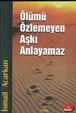 Cover of Ölümü Özlemeyen Aşkı Anlayamaz