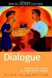 Dialogue : Techniques and Exercises for Crafting Effective Dialogue (Write Great Fiction)