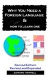 Cover of Why You Need a Foreign Language & How to Learn One