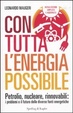 Cover of Con tutta l'energia possibile. Petrolio, nucleare, fonti rinnovabili: i problemi e il futuro delle diverse sorgenti energetiche