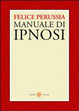 Cover of Ipnosi. Manuale di psicotecnica della trance