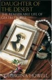 Daughter of the Desert : The Remarkable Life of Gertrude Bell