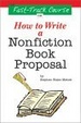 Cover of The Fast Track Course on How to Write a Nonfiction Book Proposal