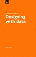 Cover of A Practical Guide to Designing with Data