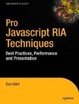 Cover of Pro Javascript RIA Techniques: Best Practices, Performance and Presentation