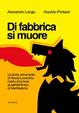Cover of Di fabbrica si muore